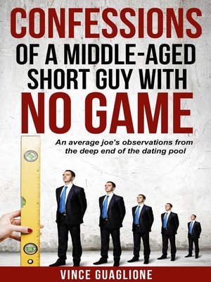 cover image of Confessions of a Middle-Aged Short Guy With No Game